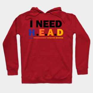 Funny Meme I Need HEAD Oddly Specific Sarcastic Tee Hoodie